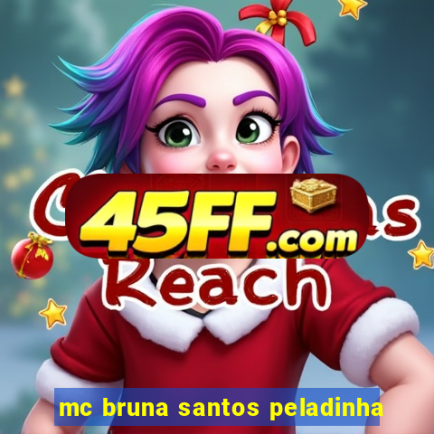 mc bruna santos peladinha